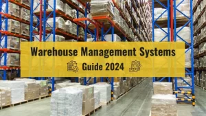 Warehouse Management Systems Guide 2024