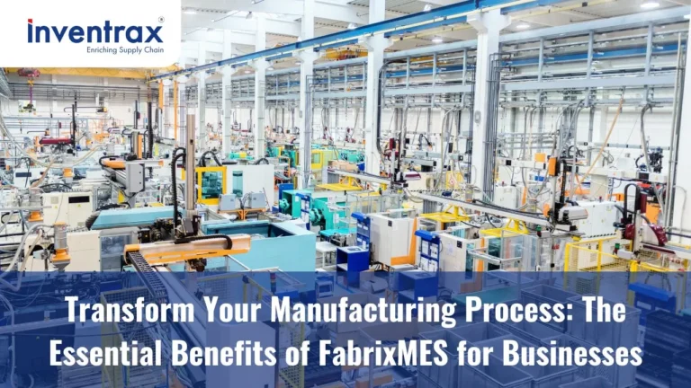 The Essential Benefits of FabrixMES for Businesses